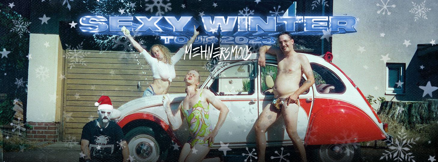 Mehnersmoos // Sexy Winter Tour 2023 // 13.12.2023 // AUSVERKAUFT!