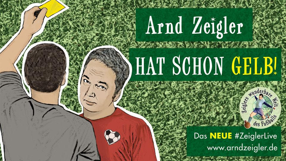 Arnd Zeigler // "Hat schon gelb!" // 28.05.2024