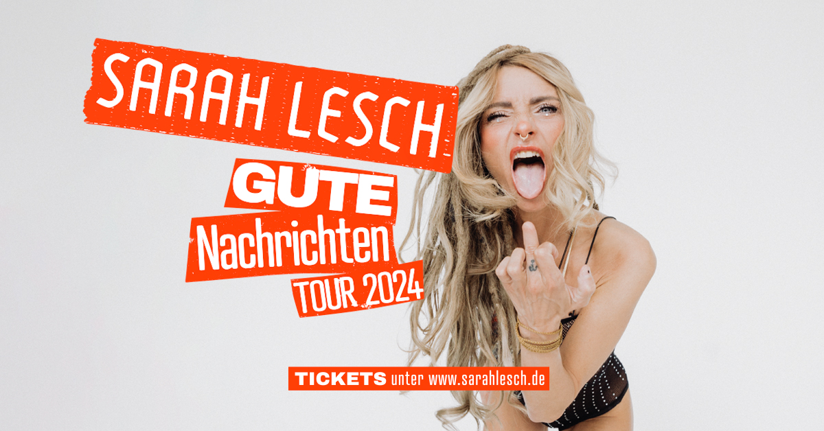 Sarah Lesch // Gute Nachrichten Tour 2024 // 17.05.2024